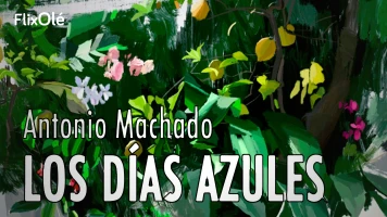 Antonio Machado, los días azules