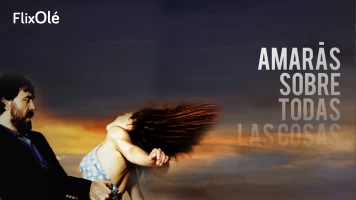 Amarás sobre todas las cosas