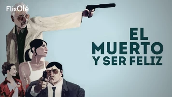 El muerto y ser feliz