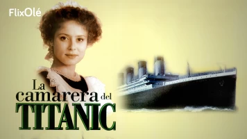 La camarera del Titanic