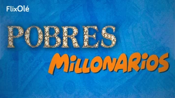 Pobres millonarios