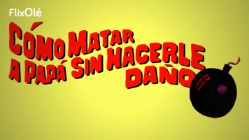 Cómo matar a papá... sin hacerle daño
