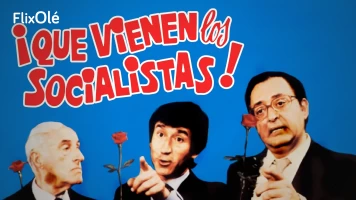 ¡Qué vienen los socialistas!