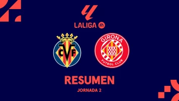 Jornada 2. Jornada 2: Villarreal - Girona