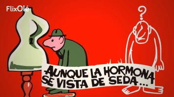 Aunque la hormona se vista de seda...