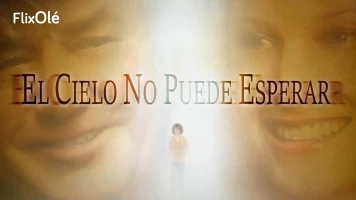 El cielo no puede esperar