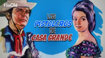 Los pistoleros de casa grande