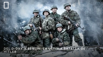 Del D-Day A Berlín: La ÚLtima Batalla De Hitler