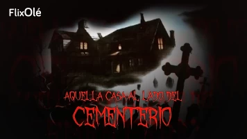 Aquella casa al lado del cementerio