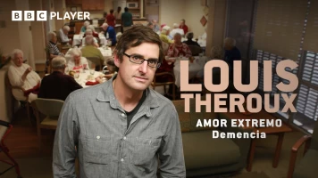 Louis Theroux: amor extremo - Demencia