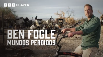 Ben Fogle: mundos perdidos