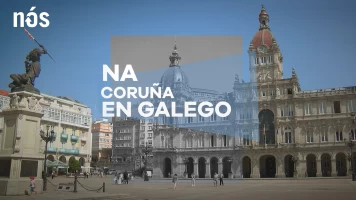 Na Coruña, en galego?
