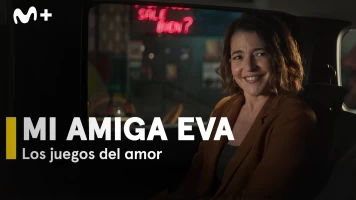 Mi amiga Eva. Los juegos del amor