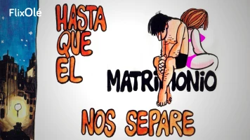 Hasta que el matrimonio nos separe