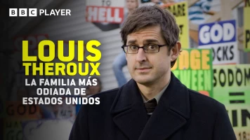 Louis Theroux: la familia más odiada de Estados Unidos