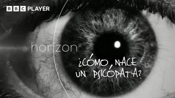 Horizon: ¿cómo nace un psicópata?