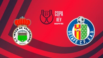 Primera Ronda. Primera Ronda: Inter de Valdemoro - Getafe CF