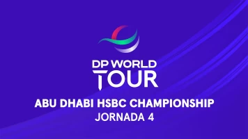 Abu Dhabi HSBC Championship. Abu Dhabi HSBC Championship (Featured Groups VO) Jornada 4