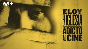 Eloy de la Iglesia. Adicto al cine