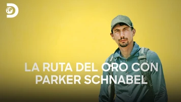 La ruta del oro con Parker Schnabel