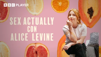 Sex Actually con Alice Levine