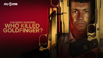 The Essex Murders: Who Killed Goldfinger?