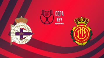 Dieciseisavos. Dieciseisavos: Deportivo - Mallorca