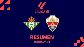 Jornada 36. Jornada 36: Betis - Elche