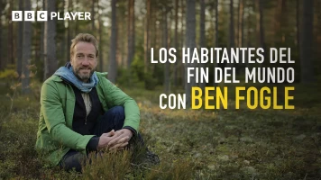Los Habitantes Del Fin Del Mundo Con Ben Fogle
