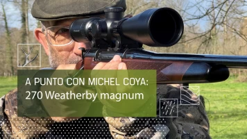A Punto con Michel Coya:270 Weatherby magnum. 40 años de caza mayor