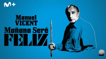 Manuel Vicent. Mañana seré feliz