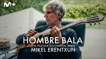 Hombre bala: Una película documental sobre Mikel Erentxun