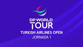 Turkish Airlines Open. Turkish Airlines Open. Jornada 1
