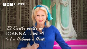 El Caribe oculto de Joanna Lumley: de La Habana a Haití