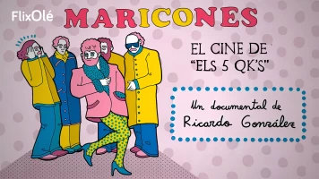 Maricones: el cine de Els 5 QK's