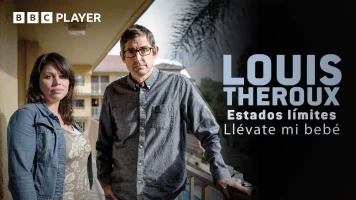 Louis Theroux: estados límites - Llévate mi bebé