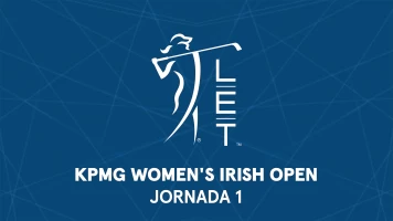 KPMG Women's Irish Open. KPMG Women's Irish Open (V.O). Jornada 1.