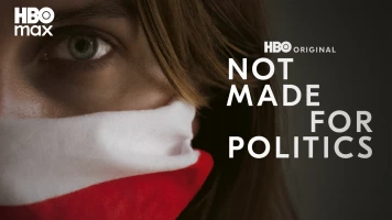 Not Made for Politics