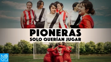 (LSE) - Pioneras. Solo querían jugar