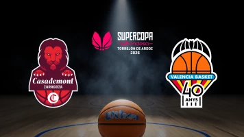 Semifinales. Semifinales: Casademont Zaragoza - Valencia Basket