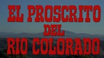 El proscrito del río Colorado