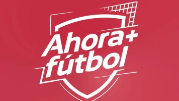 Ahora + fútbol