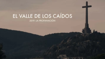 El Valle de los Caídos 2019: La profanación