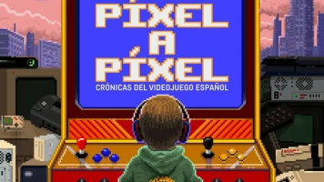 Píxel a píxel: Crónicas del videojuego español