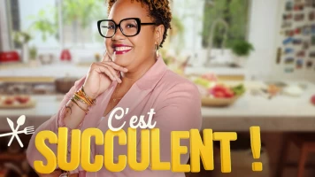 C'est succulent !