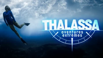 Thalassa, aventures extrêmes