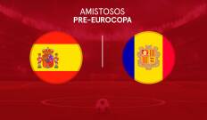 Amistosos Pre-Eurocopa. T(2024). Amistosos... (2024): España - Andorra