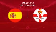 Amistosos Pre-Eurocopa. T(2024). Amistosos... (2024): España - Irlanda del Norte