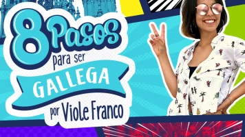 8 pasos para ser gallega con Viole Franco