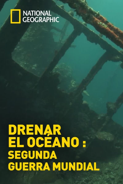 Drenar el Océano: Segunda Guerra Mundial
